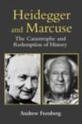 Image for Heidegger, Marcuse and Technology: The Catastrophe and Redemption of Enlightenment