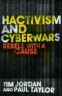 Image for Hacktivism and Cyberwars: Rebels With a Cause?