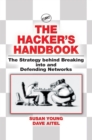 Image for The hacker&#39;s handbook: the strategy behind breaking into and defending networks