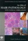Image for An atlas of hair pathology: with clinical correlations