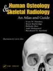 Image for Human osteology &amp; skeletal radiology: an atlas and guide