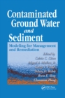 Image for Contaminated groundwater and sediment: modeling for management and remediation