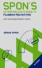 Image for Spon&#39;s Estimating Costs Guide to Plumbing and Heating: Unit Rates and Project Costs