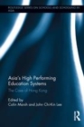 Image for Asia&#39;s high performing education systems: the case of Hong Kong