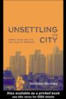 Image for Unsettling the City: Urban Land and the Politics of Property