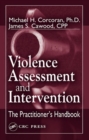 Image for Violence assessment and intervention: the practitioner&#39;s handbook
