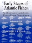 Image for Early stages of Atlantic fishes: an identification guide for the western central North Atlantic