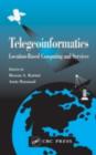 Image for Telegeoinformatics: location-based computing and services