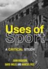 Image for The Uses of Sport: A Critical Study