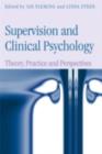 Image for Supervision and Clinical Psychology: Theory, Practice and Perspectives