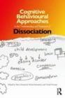 Image for Cognitive behavioural approaches to the understanding and treatment of dissociation