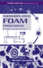 Image for Thermoplastic foam processing: principles and development