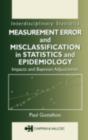Image for Measurement error and misclassificaion in statistics and epidemiology: impacts and Bayesian adjustments
