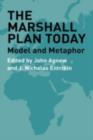 Image for The Marshall Plan today: model and metaphor