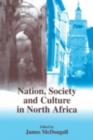 Image for Nation, society and culture in North Africa