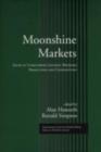 Image for Moonshine Markets: Issues in Unrecorded Alcohol Beverage Production and Consumption