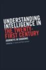 Image for Understanding Intelligence in the Twenty-First Century: Journeys in Shadows