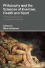 Image for Philosophy and the sciences of exercise, health and sport: critical perspectives on research methods
