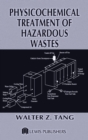 Image for Physicochemical treatment of hazardous wastes