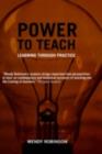 Image for Power to teach: learning through practice