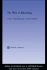 Image for No way of knowing: crime, urban legends, and the Internet