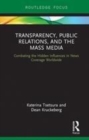 Image for Transparency, public relations and the mass media  : combating the hidden influences in news coverage worldwide