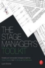 Image for The stage manager&#39;s toolkit: templates and communication techniques to guide your theatre production from first meeting to final performance