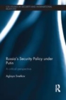 Image for Russia&#39;s security policy under Putin: a critical perspective