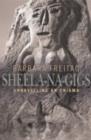 Image for Sheela-na-gigs: unravelling an enigma