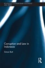 Image for Corruption and law in Indonesia: the unravelling of Indonesia&#39;s anti-corruption framework through law and legal process