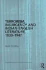 Image for Terrorism and insurgency in Indian-English literature: writing violence and empire