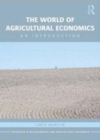 Image for The world of agricultural economics: an introduction