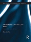 Image for International law and civil wars: intervention and consent