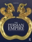 Image for The Persian Empire: A Corpus of Sources from the Achaemenid Period