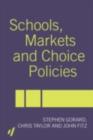 Image for Schools, markets and choice policies