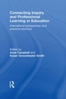 Image for Connecting inquiry and professional learning in education: international perspectives and practical solutions