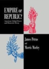 Image for Empire or Republic?: American Global Power and Domestic Decay
