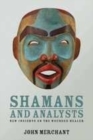 Image for Shamans and analysts: new insights on the wounded healer