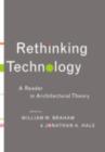 Image for Rethinking Technology: A Reader in Architectural Theory