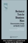 Image for Mechanical Tests for Bituminous Mixes - Characterization, Design and Quality Control: Proceedings of the Fourth International RILEM Symposium