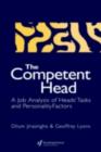 Image for The Competent Head: A Job Analysis of Headteachers&#39; Tasks and Personality Factors