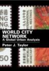 Image for World City Network: A Global Urban Analysis