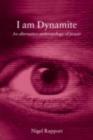 Image for I am dynamite: an Andean anthropology of power
