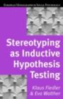 Image for Stereotyping as Inductive Hypothesis Testing