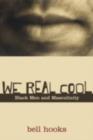 Image for We Real Cool: Black Men and Masculinity