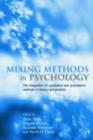 Image for Mixing methods in psychology: the integration of qualitative and quantitative methods in theory and practice
