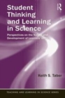 Image for Student thinking and learning in science: perspectives on the nature and development of learners&#39; ideas