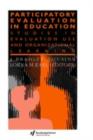 Image for Participatory Evaluation in Education: Studies in Evaluation Use and Organizational Learning