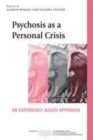 Image for Psychosis as a personal crisis: an experience-based approach