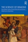 Image for The science of demons  : early modern authors facing witchcraft and the devil